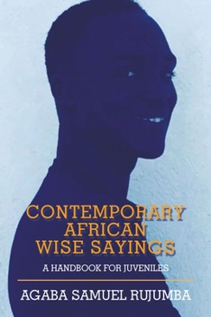 Paperback Contemporary African Wise Sayings: A Handbook for Juveniles Book