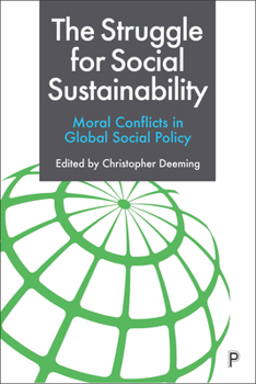 Paperback The Struggle for Social Sustainability: Moral Conflicts in Global Social Policy Book