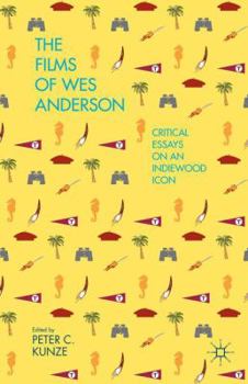 Hardcover The Films of Wes Anderson: Critical Essays on an Indiewood Icon Book