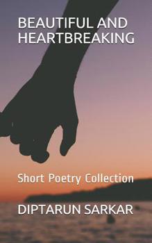 Paperback Beautiful and Heartbreaking: Short Poetry Collection Book
