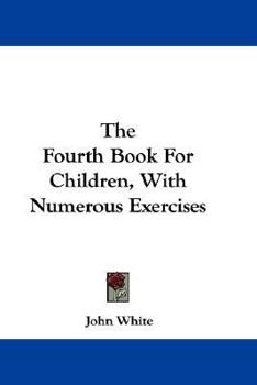 Paperback The Fourth Book For Children, With Numerous Exercises Book