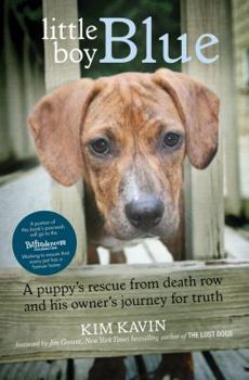Hardcover Little Boy Blue: A Puppy's Rescue from Death Row and His Owner's Journey for Truth Book