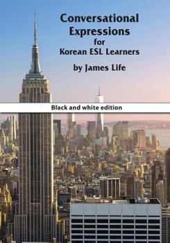 Paperback Conversation Expressions for Korean ESL Learners: Black and White Edition Book
