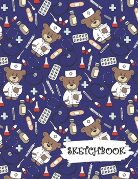 Sketchbook: Medical Doctor Nurse Bear Fun Framed Drawing Paper Notebook