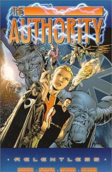 The Authority Vol. 1: Relentless - Book #1 of the Authority