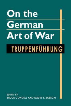Hardcover On the German Art of War: Truppenführung (Art of War) Book