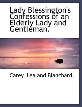 Paperback Lady Blessington's Confessions of an Elderly Lady and Gentleman. Book