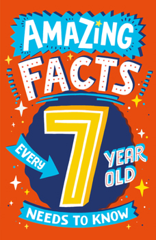 Paperback Amazing Facts Every 7 Year Old Needs to Know Book