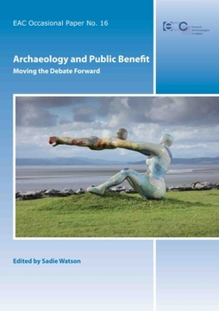 Archaeology and public benefit: Moving the debate forward