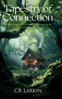 Tapestry of Connection: Secrets Buried In the Forest, Connections Born Online