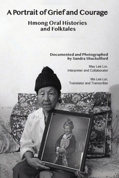 Paperback A Portrait of Grief and Courage: Hmong Oral Histories and Folktales Book