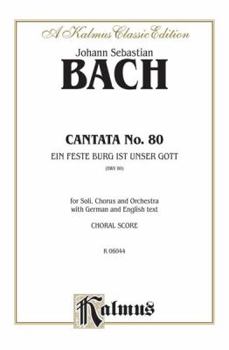 Paperback Cantata No. 80 -- Ein feste Burg ist unser Gott: SATB with SATB Soli (German, English Language Edition) (Kalmus Edition) (German Edition) Book