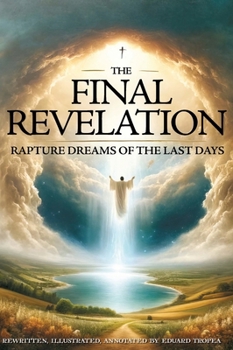 The Final Revelation: Rapture Dreams of the Last Days