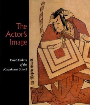 Hardcover The Actor's Image: Printmakers of the Katsukawa School Book
