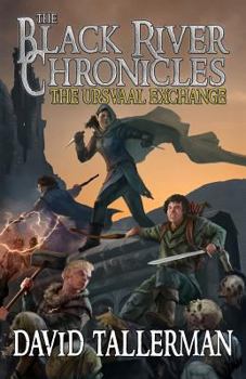 The Black River Chronicles: The Ursvaal Exchange - Book #2 of the Black River Academy