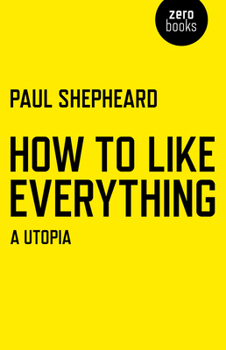 Paperback How to Like Everything: A Utopia Book