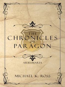 Paperback The Chronicles of Paragon: Ariesmaria Book