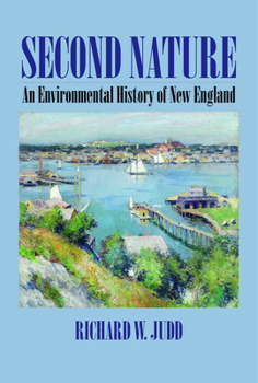 Second Nature: An Environmental History of New England - Book  of the Environmental History of the Northeast