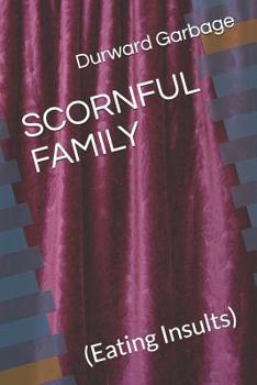 Paperback Scornful Family: (eating Insults) Book