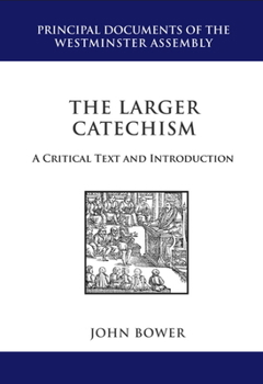 Hardcover The Larger Catechism: A Critical Text and Introduction Book