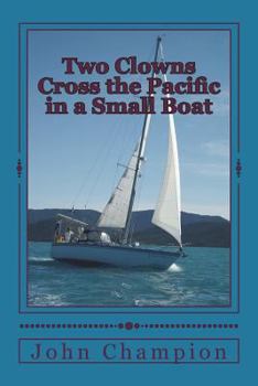 Paperback Two Clowns Cross the Pacific in a Small Boat Book