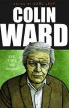 Paperback Colin Ward: Life, Times and Thought Book