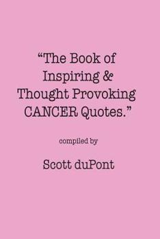 Paperback "The Book of Inspiring & Thought Provoking CANCER Quotes." Book