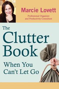 Paperback The Clutter Book: When You Can't Let Go Book