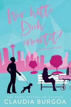 Wer hätte Dich erwartet?: Die Brassard Familie (Entgegen aller Erwartung) (German Edition)