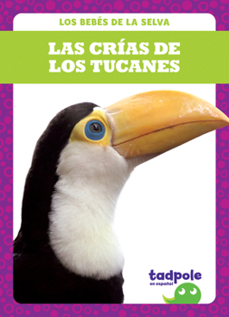 Paperback Las Crías de Los Tucanes (Toucan Chicks) Book