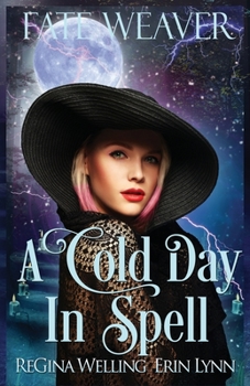 A Cold Day in Spell: Fate Weaver - Book 6 - Book #6 of the Fate Weaver