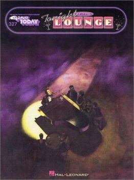 Tonight at the Lounge: E-Z Play Today Volume 327 - Book  of the E-Z Play Today