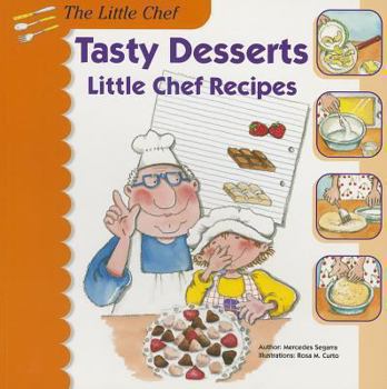 Tasty Desserts: Little Chef Recipes - Book #4 of the El petit Chef