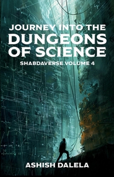 Paperback Journey Into the Dungeons of Science: SHABDAVERSE Volume 4 Book