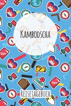 Kambodscha Reisetagebuch: A5 Reise Journal I Notizbuch I Urlaubs Planer I Road trip Planer I Travel notebook I 6X9 Pocket journal I Geschenk für Backpacker (German Edition)