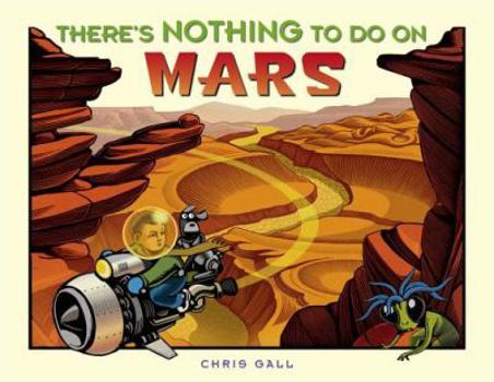 Hardcover There's Nothing to Do on Mars Book
