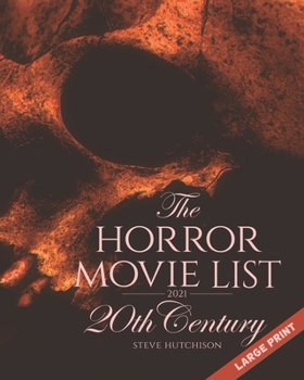 Paperback The Horror Movie List 2021: 20th Century (2021, Large Print) Book