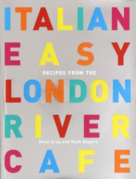 Hardcover Italian Easy: Recipes from the London River Cafe Book