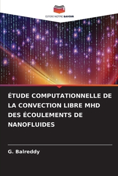 Étude Computationnelle de la Convection Libre Mhd Des Écoulements de Nanofluides (French Edition)