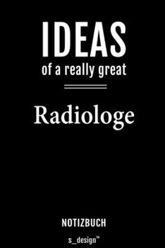 Notizbuch für Radiologen / Radiologe / Radiologin: Originelle Geschenk-Idee [120 Seiten  liniertes blanko Papier] (German Edition)