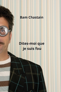 Paperback Dites-moi que je suis fou [French] Book