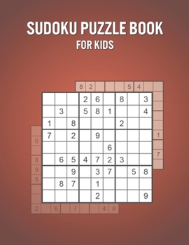 Paperback Sudoku Puzzle Book For Kids: 400 Puzzles for Children with Solutions - Fun Learning Game for Brain, Logic & Memory Book