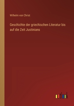 Paperback Geschichte der griechischen Literatur bis auf die Zeit Justinians [German] Book