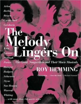 Paperback The Melody Lingers on: The Great Songwriters and Their Movie Musicals Book