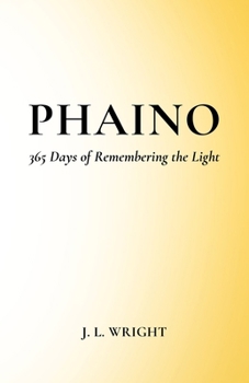 Paperback Phaino: 365 Days of Remembering the Light Book