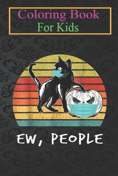 Paperback Coloring Book For Kids: Horror Pumpkin and black cat Ew people wearing a face mask Animal Coloring Book: For Kids Aged 3-8 (Fun Activities for Book