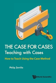 Paperback Case for Cases, The: Teaching with Cases - How to Teach Using the Case Method Book