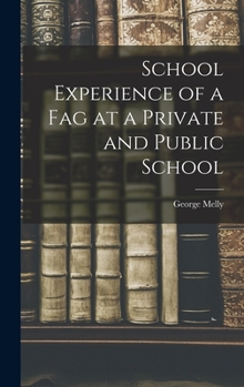 Hardcover School Experience of a Fag at a Private and Public School Book