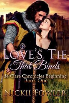 Paperback Love's Tie That Binds: De Clare Chronicles Beginning Book