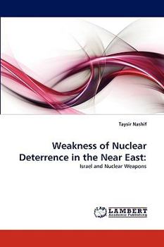Paperback Weakness of Nuclear Deterrence in the Near East Book